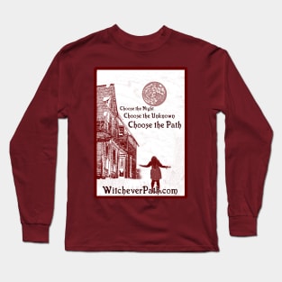 Choose the Night, Choose the Unknown, Choose The Path Long Sleeve T-Shirt
